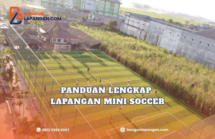 panduan lengkap lapangan mini soccer