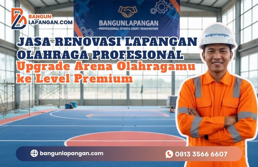 Jasa Renovasi Lapangan Olahraga Profesional, Renovasi Lapangan Olahraga Jakarta, Kontraktor Lapangan Olahraga Terbaik, Perbaikan Lapangan Olahraga Profesional, Spesialis Lapangan Olahraga Indonesia, Pembangunan Lapangan Olahraga, Perawatan Lapangan Olahraga Modern, Solusi Lapangan Olahraga Berkualitas, Upgrade Lapangan Olahraga Profesional, Ahli Renovasi Lapangan Olahraga
