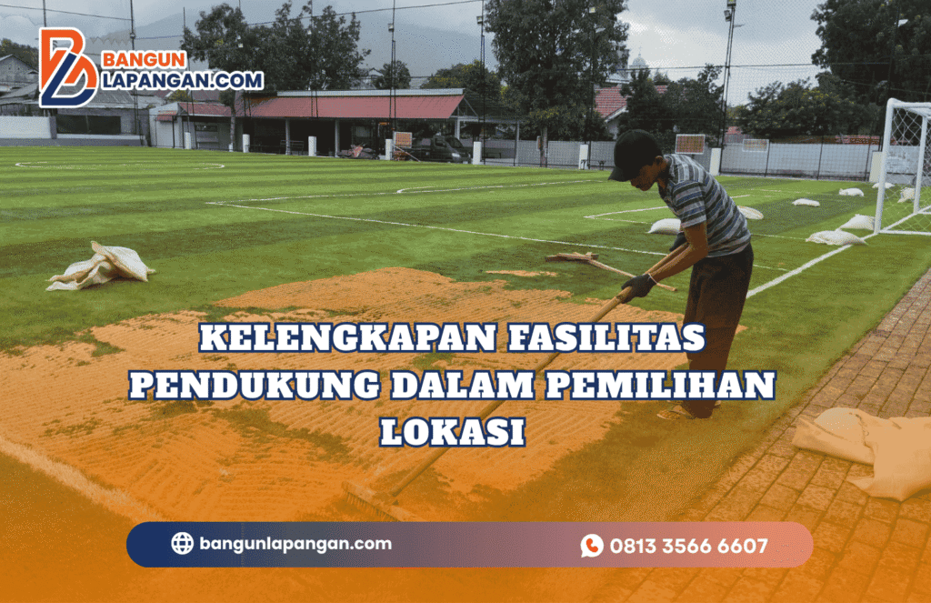 Kelengkapan Fasilitas Pendukung dalam Pemilihan Lokasi