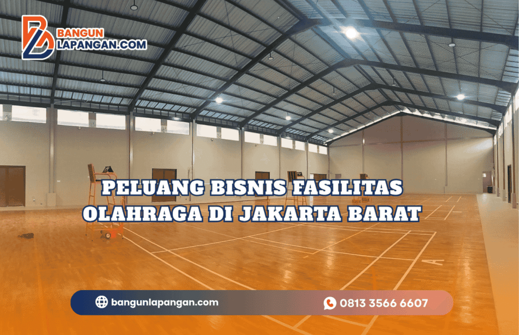 Peluang Bisnis Fasilitas Olahraga di Jakarta Barat
