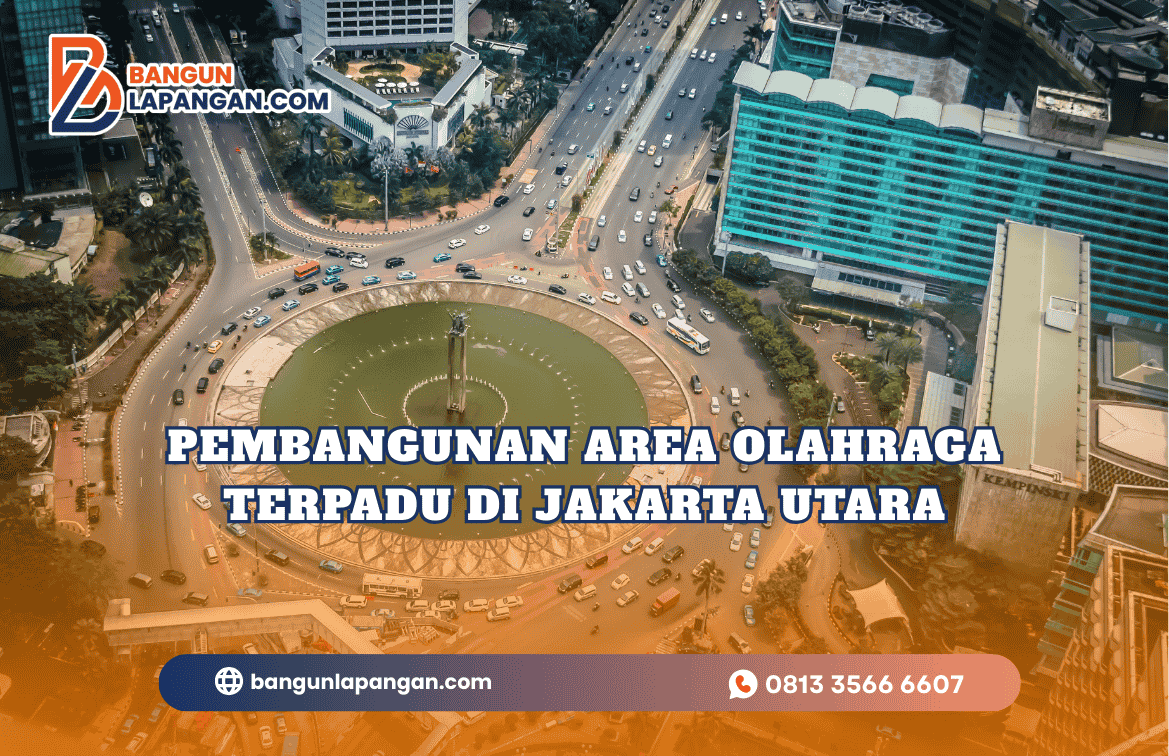 Pembangunan Area Olahraga Terpadu di Jakarta Utara