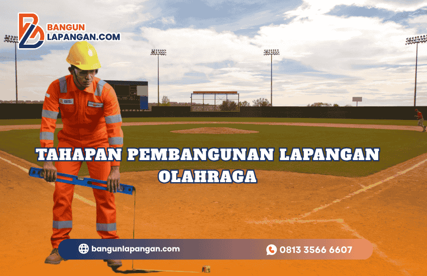 Tahapan Pembangunan Lapangan Olahraga