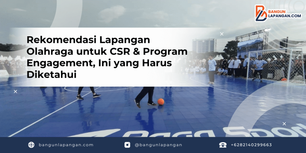Rekomendasi Lapangan Olahraga untuk CSR & Program Engagement, Ini yang Harus Diketahui