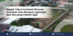 Nggak Takut Investasi Boncos, Gunakan Jasa Bangun Lapangan dari Nol yang Paham Sipil
