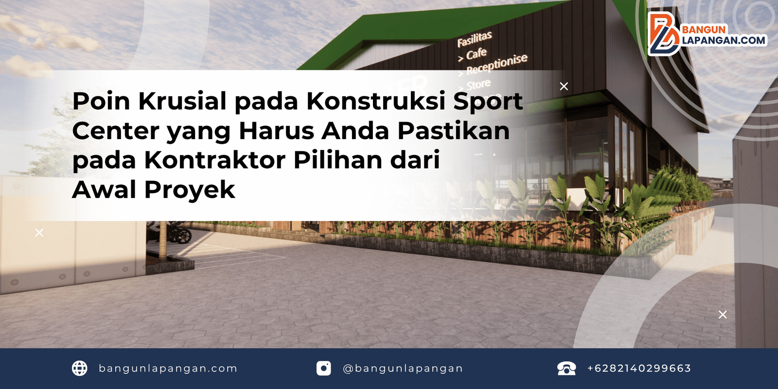 Poin Krusial pada Konstruksi Sport Center yang Harus Anda Pastikan pada Kontraktor Pilihan dari Awal Proyek