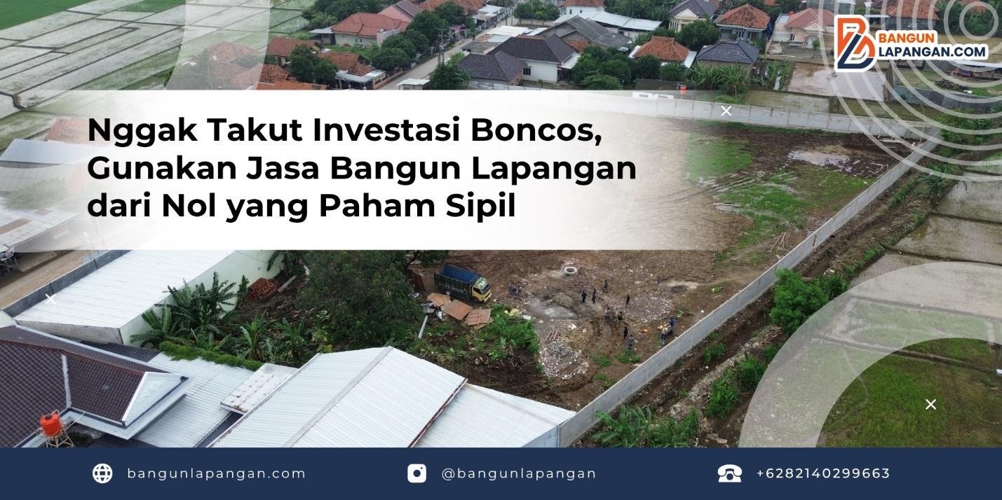 Nggak Takut Investasi Boncos, Gunakan Jasa Bangun Lapangan dari Nol yang Paham Sipil